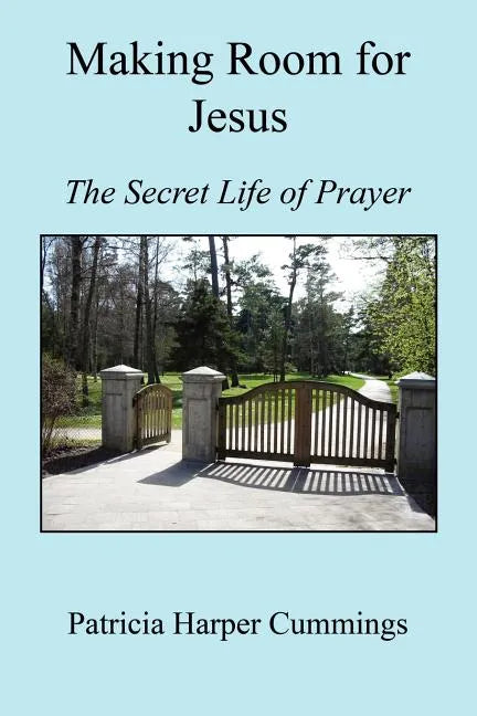 Making Room for Jesus - The Secret Life of Prayer - Paperback