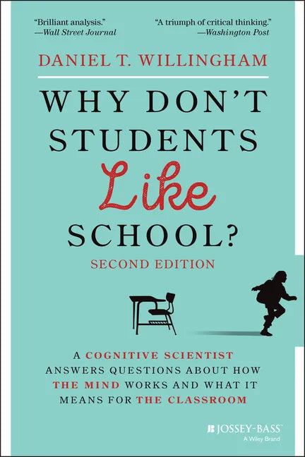 Why Don't Students Like School?: A Cognitive Scientist Answers Questions about How the Mind Works and What It Means for the Classroom - Paperback