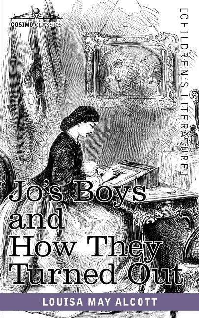 Jo's Boys and How They Turned Out: A Sequel to Little Men - Paperback