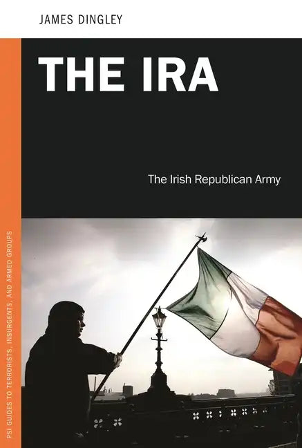 The IRA: The Irish Republican Army - Hardcover