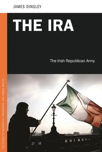 The IRA: The Irish Republican Army - Hardcover