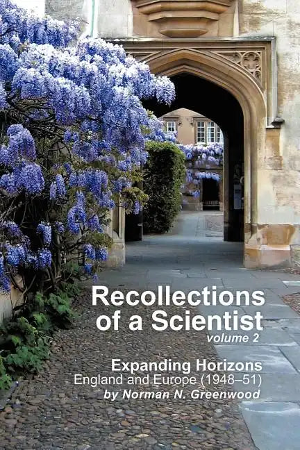 Recollections of a Scientist Volume 2: Expanding Horizons: England and Europe (1948-51) - Paperback