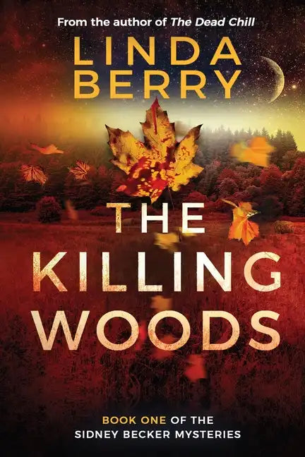 The Killing Woods: Book One Of The Sidney Becker Mysteries (Formerly published as Girl with the Origami Butterfly) - Paperback