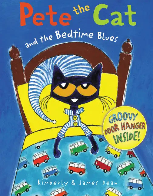 Pete the Cat and the Bedtime Blues: Includes Door Hanger! a Bedtime Book for Kids - Hardcover