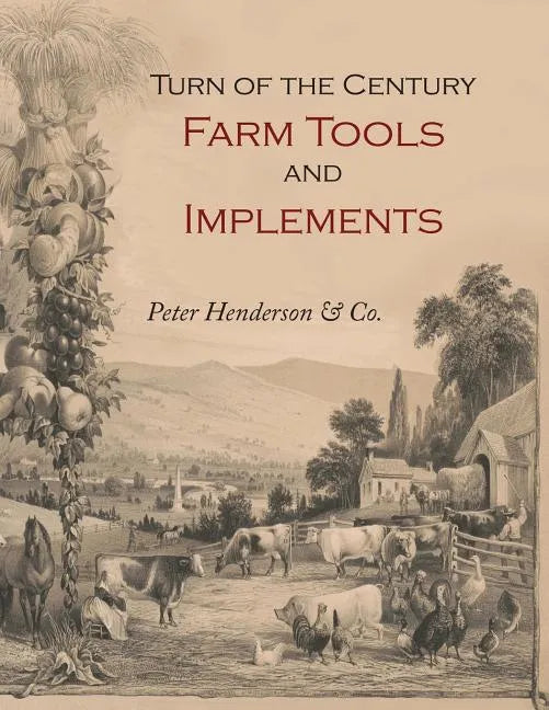 Turn-of-the-Century Farm Tools and Implements - Paperback