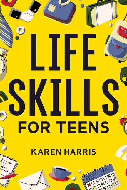 Life Skills for Teens - Paperback