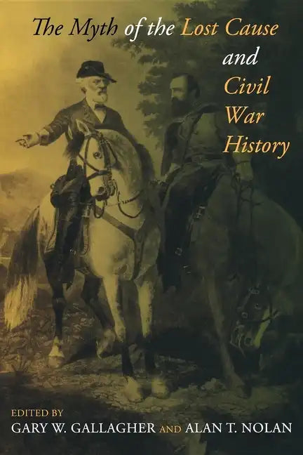 The Myth of the Lost Cause and Civil War History - Paperback