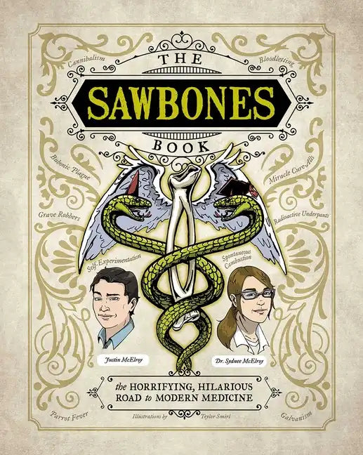The Sawbones Book: The Hilarious, Horrifying Road to Modern Medicine - Hardcover