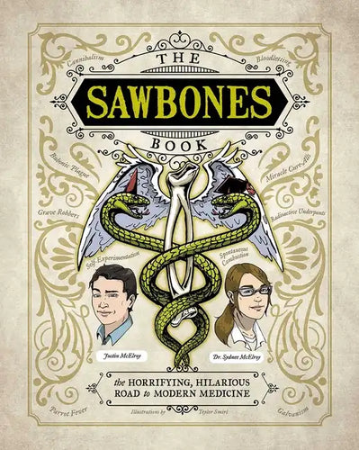 The Sawbones Book: The Hilarious, Horrifying Road to Modern Medicine - Hardcover