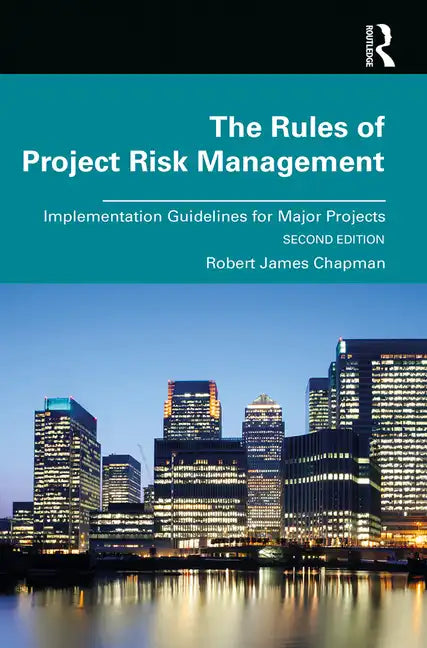 The Rules of Project Risk Management: Implementation Guidelines for Major Projects - Hardcover