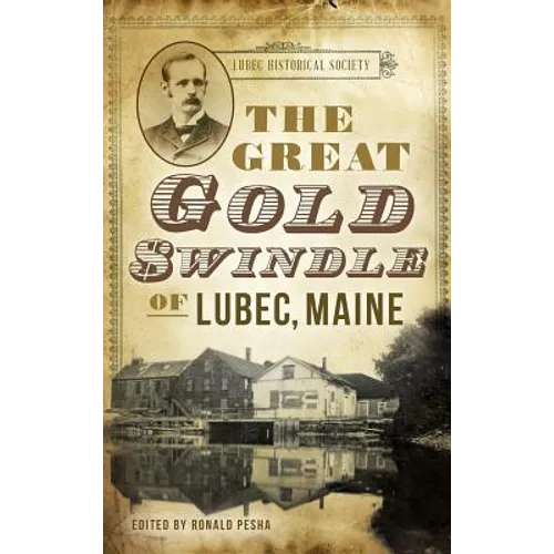 The Great Gold Swindle of Lubec, Maine - Hardcover