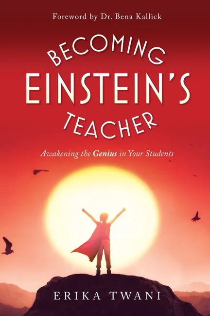 Becoming Einstein's Teacher: Awakening the Genius in Your Students - Paperback