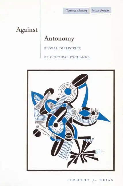 Against Autonomy: Global Dialectics of Cultural Exchange - Paperback