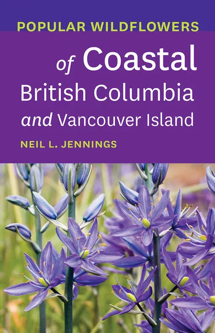 Popular Wildflowers of Coastal British Columbia and Vancouver Island - Paperback