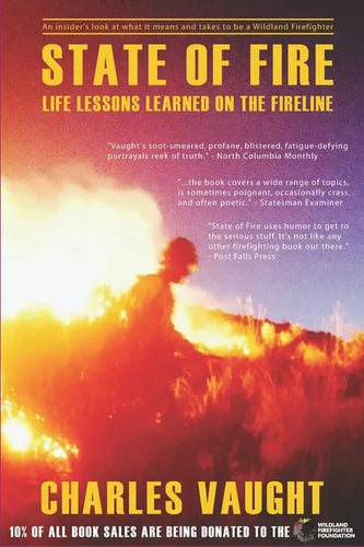 State of Fire: Life Lessons Learned on the Fireline - Paperback