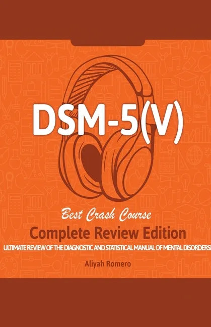 DSM - 5 (V) Study Guide. Complete Review Edition! Best Overview! Ultimate Review of the Diagnostic and Statistical Manual of Mental Disorders! - Paperback
