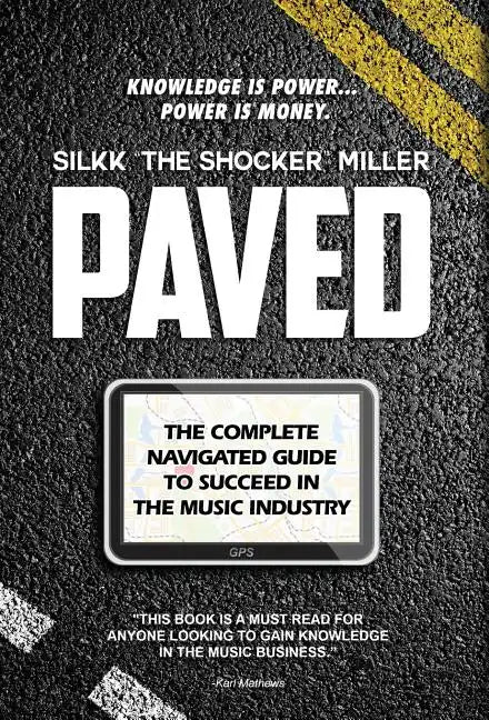 Paved: The Complete Navigated Guide to Succeed In the Music Industry - Hardcover