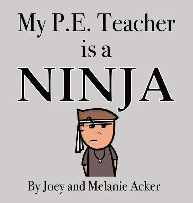 My P.E. Teacher is a Ninja - Hardcover