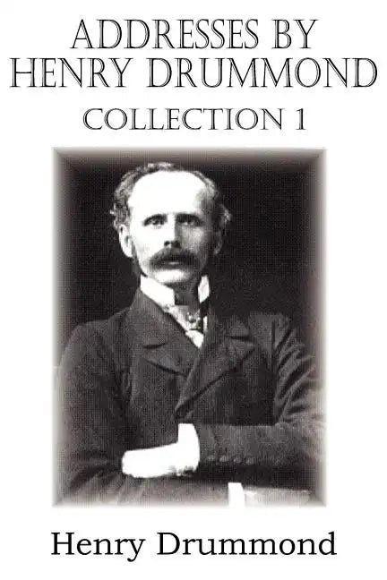 Addresses by Henry Drummond Collection 1 - Paperback