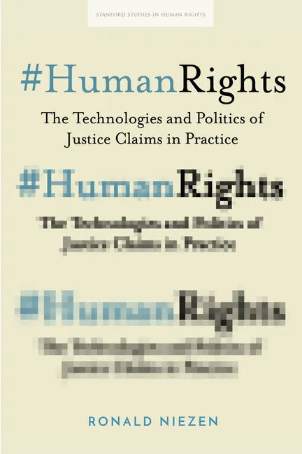 #Humanrights: The Technologies and Politics of Justice Claims in Practice - Paperback