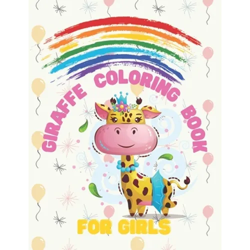 Giraffe Coloring Book For Girls: Fun, Easy And Relaxing Activity Books For Kids, Toddlers: Life Of The Wild, Nature Lover: 30 High Quality Images, Per - Paperback