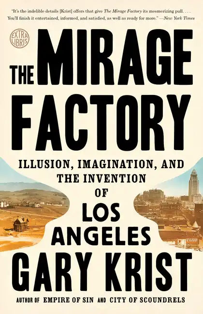 The Mirage Factory: Illusion, Imagination, and the Invention of Los Angeles - Paperback
