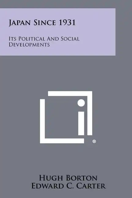 Japan Since 1931: Its Political and Social Developments - Paperback