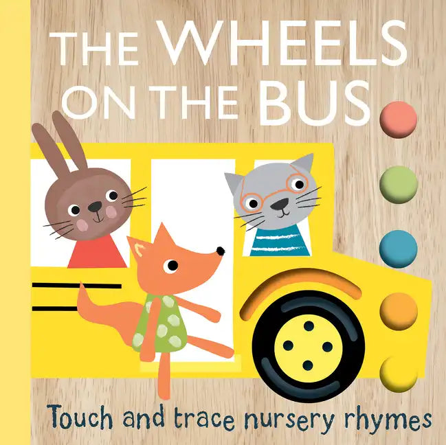 Touch and Trace Nursery Rhymes: The Wheels on the Bus - Board Book