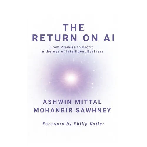 The Return on AI: From Promise to Profit in the Age of Intelligent Business - Hardcover