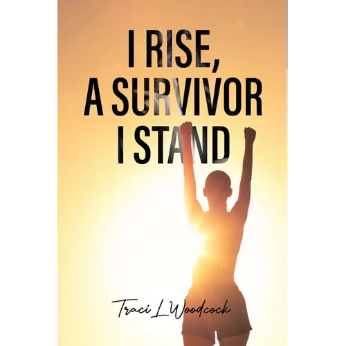 I Rise, A Survivor I Stand - Paperback