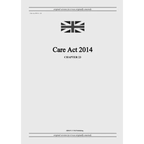 Care Act 2014 (c. 23) - Paperback