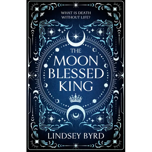 The Moon Blessed King: Book Two of a Tale of Two Crowns Duology - Paperback
