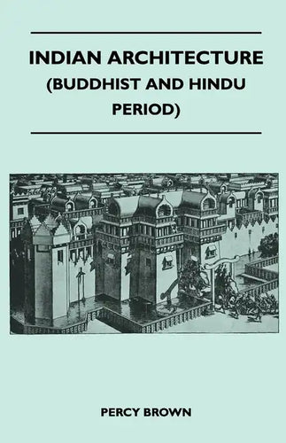 Indian Architecture (Buddhist and Hindu Period) - Hardcover
