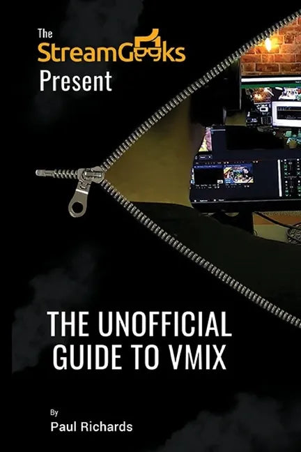 The Unofficial Guide to vMix: Professional Live Video Production Software Overview - Paperback