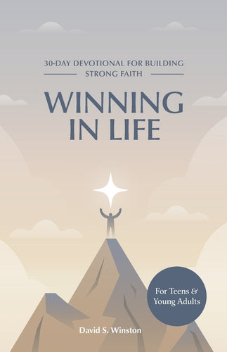 Winning in Life: 30-Day Devotional for Building Strong Faith for Teens and Young Adults - Paperback