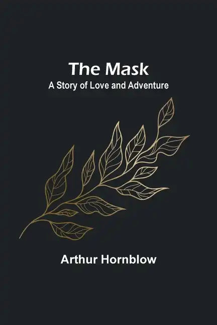 The Mask: A Story of Love and Adventure - Paperback