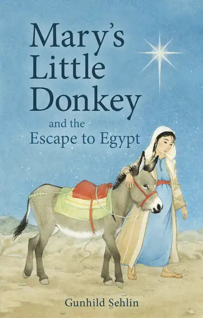 Mary's Little Donkey and the Escape to Egypt - Paperback