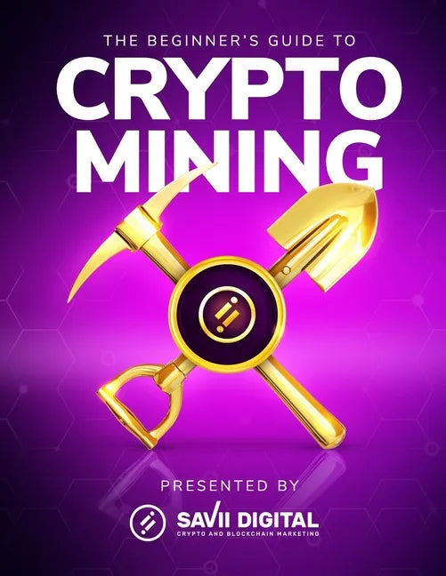 The Beginner's Guide To Crypto Mining - Paperback