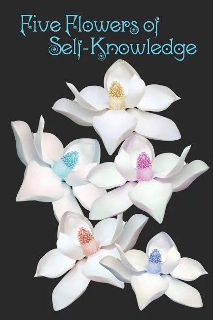 Five Flowers of Self-Knowledge: Atma-Vidya - Paperback