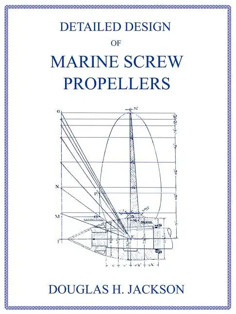Detailed Design of Marine Screw Propellers (Propulsion Engineering Series) - Paperback