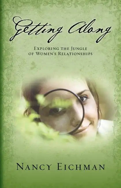 Getting Along: Exploring the Jungle of Women's Relationships - Paperback