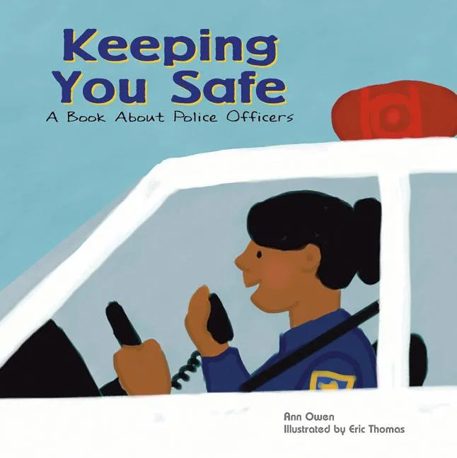 Keeping You Safe: A Book about Police Officers - Paperback