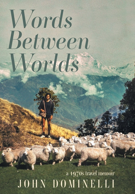 Words Between Worlds: A 1970s Travel Memoir - Hardcover