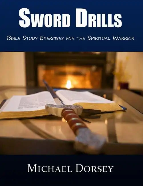 Sword Drills: Bible Study Exercises For The Spiritual Warrior - Paperback