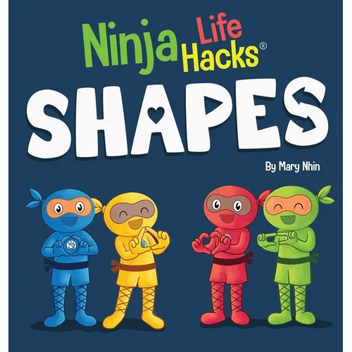 Ninja Life Hacks SHAPES: Perfect Children's Book for Babies, Toddlers, Preschool About Shapes - Hardcover