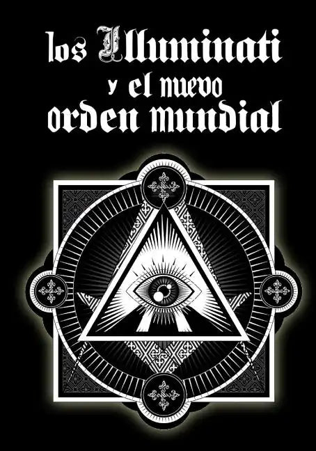 Los Illuminati y el Nuevo Orden Mundial - Paperback