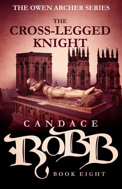 The Cross-Legged Knight: The Owen Archer Series - Book Eight - Paperback