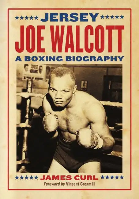 Jersey Joe Walcott: A Boxing Biography - Paperback