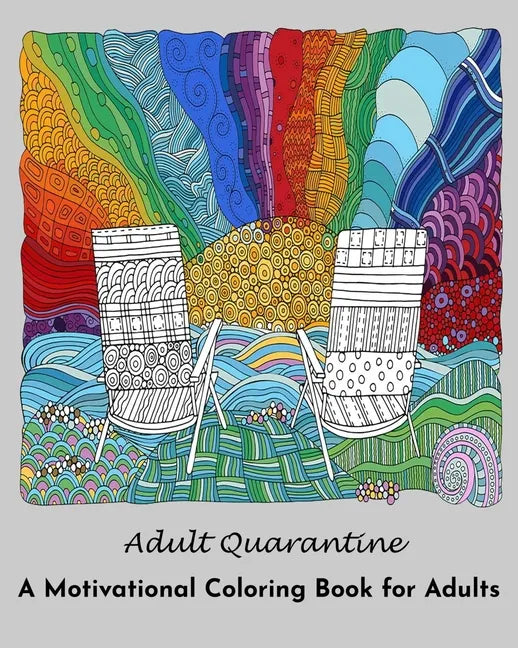 Adult Quarantine: A Motivational Coloring Book for Adults: (Adult Coloring Books) - Paperback