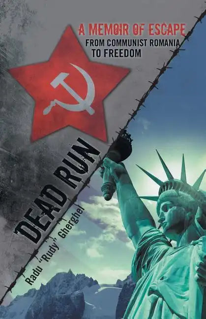 Dead Run: A Memoir of Escape from Communist Romania to Freedom - Paperback